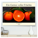 Ein Garten voller Früchte (hochwertiger Premium Wandkalender 2024 DIN A2 quer), Kunstdruck in Hochglanz