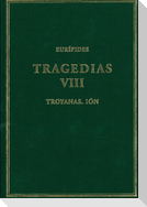 Tragedias VIII : Troyanas ; Ión