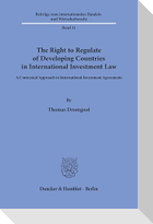 The Right to Regulate of Developing Countries in International Investment Law