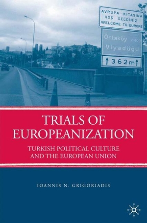 Grigoriadis, I.. Trials of Europeanization - Turkish Political Culture and the European Union. Palgrave Macmillan US, 2009.