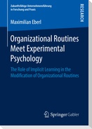 Organizational Routines Meet Experimental Psychology