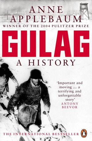 Applebaum, Anne. Gulag - A History of the Soviet Camps. Penguin Books Ltd, 2004.
