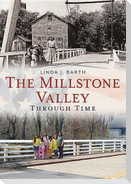 The Millstone Valley Through Time