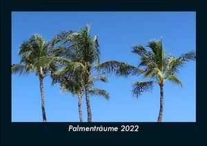 Tobias Becker. Palmenträume 2022 Fotokalender DIN A5 - Monatskalender mit Bild-Motiven aus Fauna und Flora, Natur, Blumen und Pflanzen. Vero Kalender, 2021.