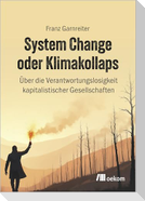 System Change oder Klimakollaps