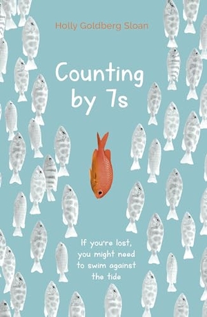 Sloan, Holly Goldberg. Counting by 7s. Templar Books, 2014.