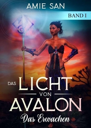 San, Amie. Das Licht von Avalon - Das Erwachen. tredition, 2020.