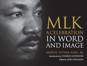King, Martin Luther. MLK - A Celebration in Word and Image. Beacon Press, 2011.