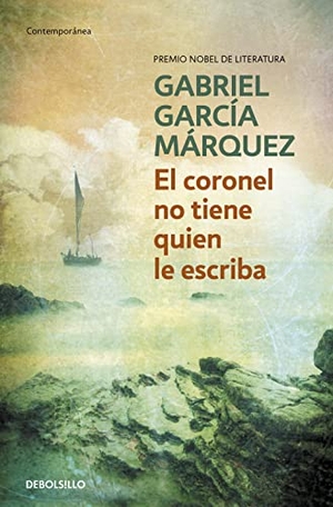Garcia Marquez, Gabriel. El coronel no tiene quien le escriba. DEBOLSILLO, 2003.