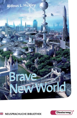 Huxley, Aldous. Brave New World. Diesterweg Moritz, 2010.