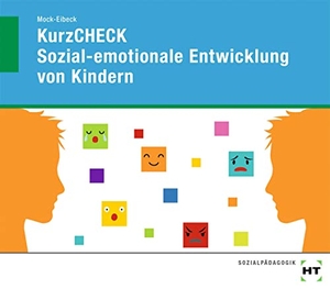 Mock-Eibeck, Anja. KurzCHECK Sozial-emotionale Entwicklung von Kindern. Handwerk + Technik GmbH, 2020.