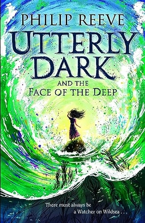 Reeve, Philip. Utterly Dark and the Face of the Deep. David Fickling Books, 2021.