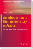 An Introduction to Human Prehistory in Arabia