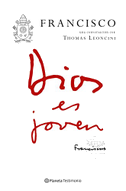 Dios es joven : Francisco una conversación con Thomas Leoncini