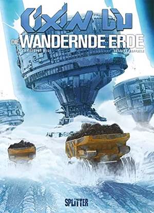 Liu, Cixin / Christophe Bec. Cixin Liu: Die Wandernde Erde (Graphic Novel). Splitter Verlag, 2021.
