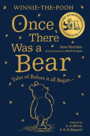 Riordan, Jane. WINNIE-THE-POOH ONCE THERE PB - Tales of Before it all Began ...(The Official Prequel). Harper Collins Publishers - UK Wholesale Acct, 2022.