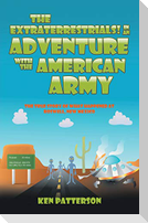 The Extraterrestrials! In an Adventure with the American Army