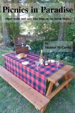 Mccarthy, Michael. Picnics in Paradise - Short Walks and Easy Bike Trips in North Vancouver. Hancock House, 2019.
