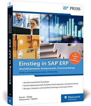 Drumm, Christian / Knigge, Marlene et al. Einstieg in SAP ERP - Geschäftsprozesse, Komponenten, Zusammenhänge - Erklärt am Beispiel-Unternehmen Global Bike. Rheinwerk Verlag GmbH, 2019.