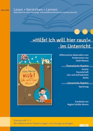 Schäfer-Munro, Regine. 'Hilfe! Ich will hier raus!' im Unterricht - Differenzierte Materialien zum Kinderroman von Salah Naoura (Klassenstufe 3-5, mit Kopiervorlagen). Beltz Verlagsgruppe, 2024.