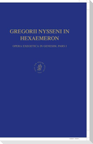 Gregorii Nysseni in Hexaemeron: Opera Execgetica in Genesim, Pars I