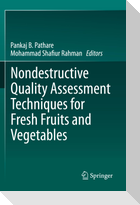 Nondestructive Quality Assessment Techniques for Fresh Fruits and Vegetables