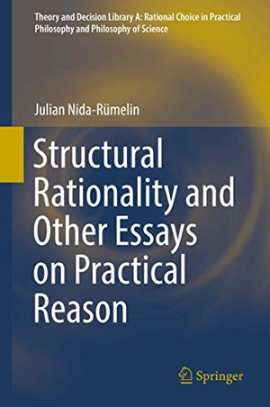 Nida-Rümelin, Julian. Structural Rationality and Other Essays on Practical Reason. Springer, 2019.
