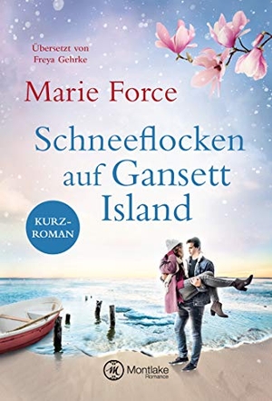 Force, Marie. Schneeflocken auf Gansett Island. Montlake Romance, 2019.