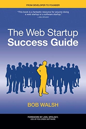 Walsh, Robert. The Web Startup Success Guide. Apress, 2009.