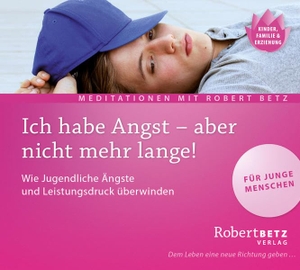 Betz, Robert. Ich habe Angst, aber nicht mehr lange. Roberto & Philippo, Vlg., 2010.