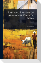 Past and Present of Appanoose County, Iowa