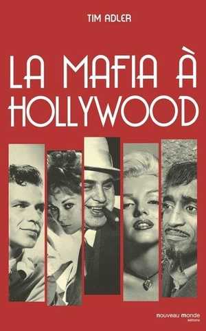 Adler-T. La mafia à Hollywood. Nveau Monde, 2021.