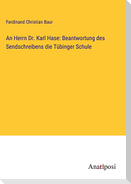An Herrn Dr. Karl Hase: Beantwortung des Sendschreibens die Tübinger Schule