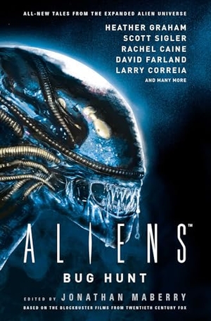 Maberry, Jonathan / Heather Graham. Aliens: Bug Hunt. Titan, 2017.