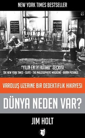 Holt, Jim. Dünya Neden Var. Aylak Kitap, 2013.