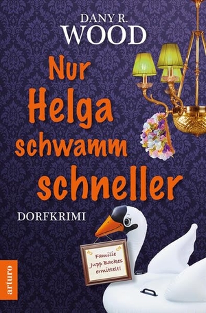 Wood, Dany R.. Nur Helga schwamm schneller. Arturo Verlag, 2021.