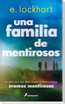 Una Familia de Mentirosos / Family of Liars: The Prequel to We Were Liars