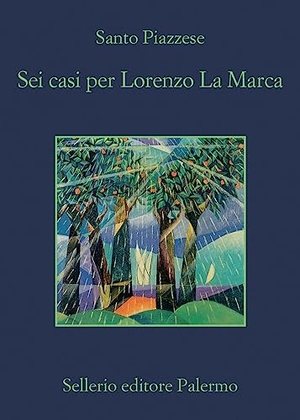 Piazzese, Santo. Sei casi per Lorenzo La Marca. Sellerio Editore Palermo, 2023.