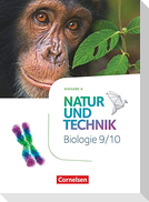 Natur und Technik 9./10. Schuljahr: Biologie - Ausgabe A - Schülerbuch