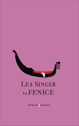 Singer, Lea. La Fenice. Kampa Verlag, 2020.