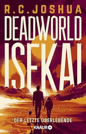 Joshua, R. C.. Deadworld Isekai 1 - Der letzte Überlebende - Ein LitRPG-Roman | Deutsche Ausgabe. Band 1 des erfolgreichen Fantasy-Science-Fiction-Crossovers. Knaur Taschenbuch, 2026.