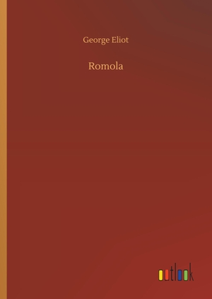 Eliot, George. Romola. Outlook Verlag, 2019.