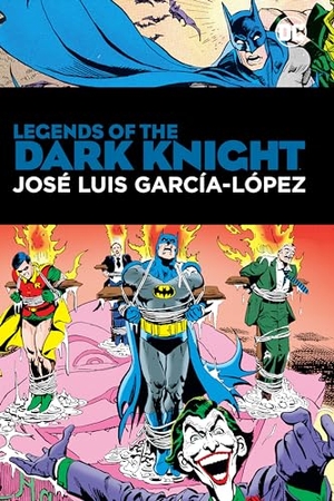 Lopez, Jose Luis Garcia / Len Wein. Legends of the Dark Knight: Jose Luis Garcia Lopez. DC Comics, 2023.