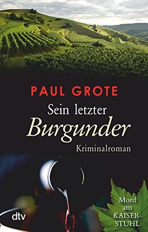 Grote, Paul. Sein letzter Burgunder - Kriminalroman. dtv Verlagsgesellschaft, 2019.