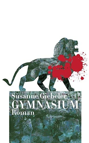 Giebeler, Susanne. GYMNASIUM. tredition, 2017.