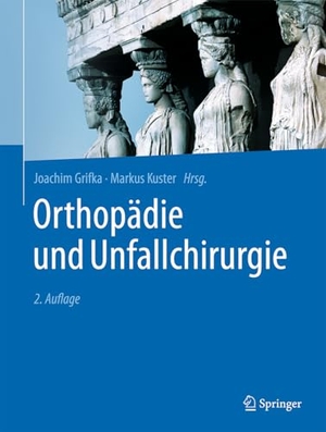 Grifka, Joachim / Markus Kuster (Hrsg.). Orthopädie und Unfallchirurgie. Springer-Verlag GmbH, 2026.
