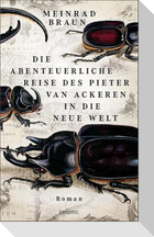 Die abenteuerliche Reise des Pieter van Ackeren in die neue Welt