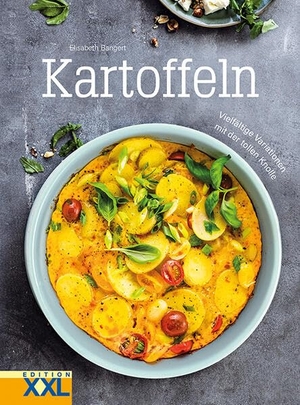 Bangert, Elisabeth. Kartoffeln - Vielfältige Variationen mit der tollen Knolle. Edition XXL GmbH, 2025.
