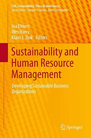 Ehnert, Ina / Klaus J. Zink et al (Hrsg.). Sustainability and Human Resource Management - Developing Sustainable Business Organizations. Springer Berlin Heidelberg, 2013.
