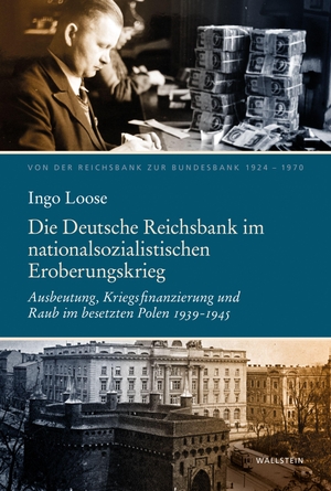 Loose, Ingo. Die Reichsbank im nationalsozialistischen Eroberungskrieg - Ausbeutung, Kriegsfinanzierung und Raub im besetzten Polen 1939-1945. Wallstein Verlag GmbH, 2026.